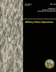 Military Police Operations (Field Manual No. 3-39)
