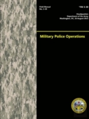 Military Police Operations (Field Manual No. 3-39)