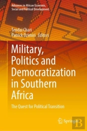 Military, Politics And Democratization In Southern Africa