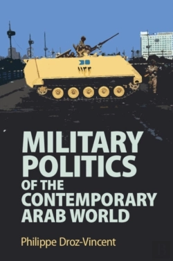 Bertrand.pt - Military Politics Of The Contemporary Arab World