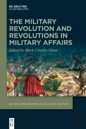 Military Revolution And Revolutions In Military Affairs