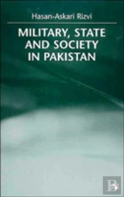 Military, State And Society In Pakistan