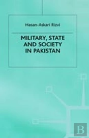 Military, State And Society In Pakistan
