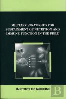 Military Strategies For Sustainment Of Nutrition And Immune Function In The Field