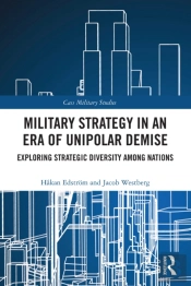 Military Strategy In An Era Of Unipolar Demise