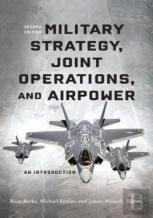 Military Strategy, Joint Operations, And Airpower