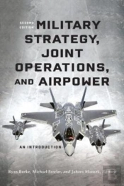Military Strategy, Joint Operations, And Airpower