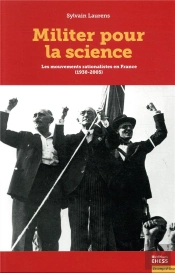 Militer Pour La Science : Les Mouvements Rationalistes En France (1930-2005)