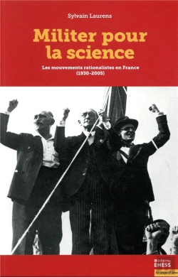 Bertrand.pt - Militer Pour La Science : Les Mouvements Rationalistes En France (1930-2005)