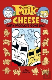 Milk And Cheese: Dairy Products Gone Bad