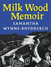 Milk Wood Memoir