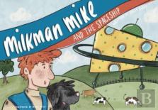 Milkman Mike And The Spaceship