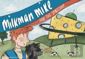 Milkman Mike And The Spaceship