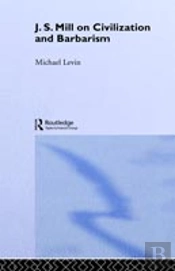 Mill On Civilization And Barbarism