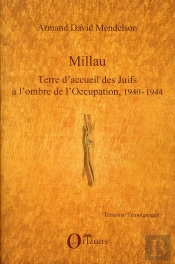 Millau, Terre D'Accueil Des Juifs À L'Ombre De L'Occupation, 1940-1944