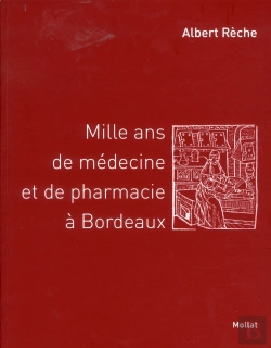 Bertrand.pt - Mille Ans De Medecine Et De Pharmacie A Bordeaux