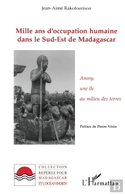 Bertrand.pt - Mille Ans D'Occupation Humaine Dans Le Sud-Est De Madagascar : Anosy, Une Île Au Milieu Des Terres