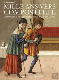 Bertrand.pt - Mille Ans Vers Compostelle ; Une Fabuleuse Epopee