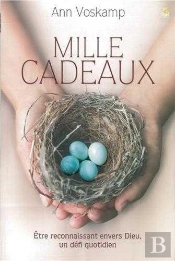 Mille Cadeaux : Etre Reconnaissant Envers Dieu, Un Défi Quotidien