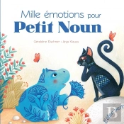Mille Émotions Pour Petit Noun