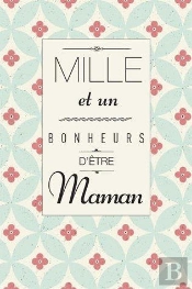 Mille Et Un Bonheurs D'Être Maman