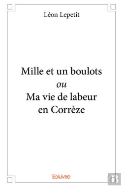 Bertrand.pt - Mille Et Un Boulots Ou Ma Vie De Labeur En Correze