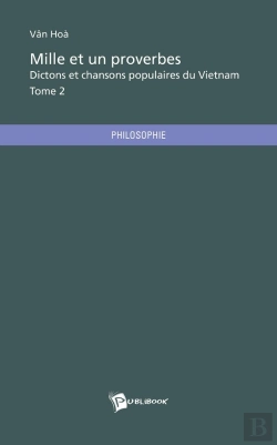 Bertrand.pt - Mille Et Un Proverbes, Dictons Et Chansons Populaires Du Vietnam Tome 2
