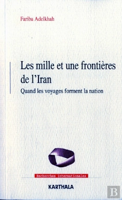 Bertrand.pt - Mille Et Une Frontières De L'Iran (Les). Quand Les Voyages Forment La Nation
