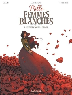 Bertrand.pt - Mille Femmes Blanches Tome 1 : Un Train Pour La Gloire