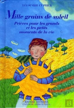Bertrand.pt - Mille Grains De Soleil ; Prières Pour Les Grands Et Les Petits Moments De La Vie