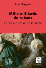 Mille Milliards De Rubans : La Vraie Histoire De La Mode