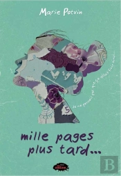Mille Pages Plus Tard... Tome 5 : Je Ne Pensais Pas Que Ca Allait