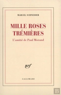Bertrand.pt - Mille Roses Tremieres ; L'Amitie De Paul Morand