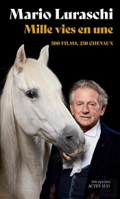 Mille Vies En Une : 500 Films, 250 Chevaux