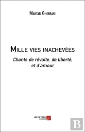 Mille Vies Inachevees - Chants De Revolte, De Liberte, Et D Amour