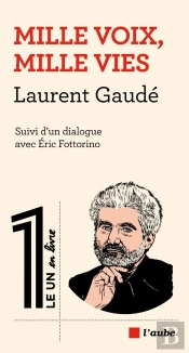 Mille Voix, Mille Vies ; Dialogue Avec Eric Fottorino
