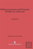 Millenarianism And Peasant Politics In Vietnam