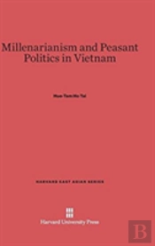 Millenarianism And Peasant Politics In Vietnam