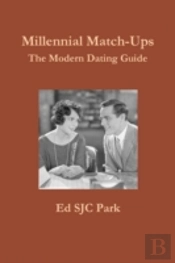 Millennial Match-Ups: The Modern Dating Guide