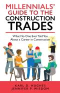 Millennials' Guide To The Construction Trades