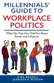 Millennials' Guide To Workplace Politics