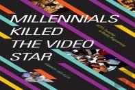 Millennials Killed The Video Star