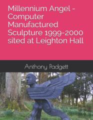 Millennium Angel - Computer Manufactured Sculpture 1999-2000 Sited At Leighton Hall