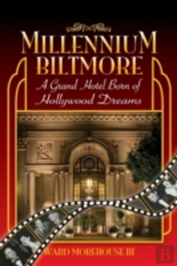 Bertrand.pt - Millennium Biltmore: A Grand Hotel Born Of Hollywood Dreams