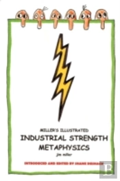 Miller'S Illustrated, Industrial-Strength Metaphysics
