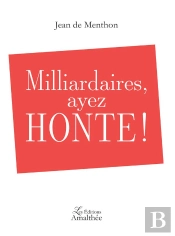Milliardaires, Ayez Honte !