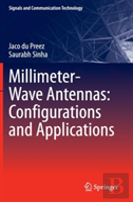 Millimeter-Wave Antennas: Configurations And Applications