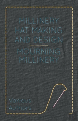 Bertrand.pt - Millinery Hat Making And Design - Mourning Millinery