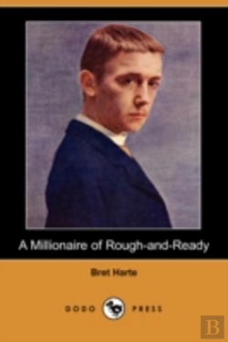 Bertrand.pt - Millionaire Of Rough-And-Ready (Dodo Press)