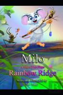 Milo A Short Tale From Rainbow Ridge.